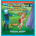 Nikki, Abbey Dog and the Weird Blue Alien