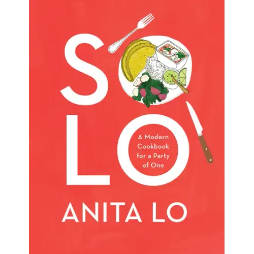 Solo: A Modern Cookbook for a Party of One
