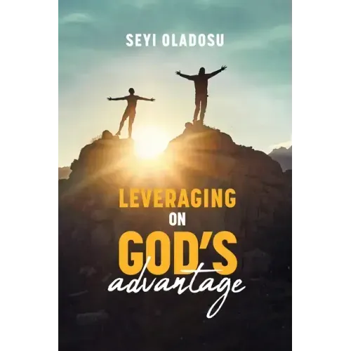 Leveraging on God's Advantage
