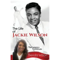 The Life of Jackie Wilson: The Legacy Continues...