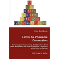 Letter-to-Phoneme Conversion - Morphological Preprocessing, Syllabification, Word Stress Assignment and Letter-to-Phoneme Conversion with a Focus on G