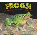 Frogs!: Strange and Wonderful