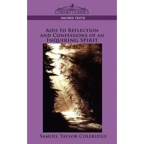 AIDS to Reflection and Confessions of an Inquiring Spirit