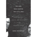 The Man Who Started the Civil War: James Chesnut, Honor, and Emotion in the American South