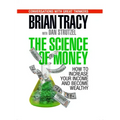 The Science of Money: How to Increase Your Income and Become Wealthy