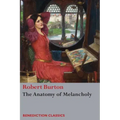 The Anatomy of Melancholy: (Unabridged)