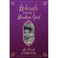 Words From a Broken Girl!