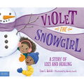Violet the Snowgirl: A Story of Loss and Healing