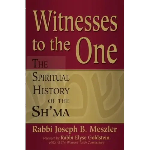 Witnesses to the One: The Spiritual History of the Sh'ma