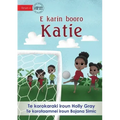 Katie Kicks a Goal - E karin booro Katie (Te Kiribati)