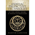 Annual Predictive Techniques of the Greek, Arabic and Indian Astrologers