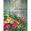 Vegetable Cookbook: An Inspiring Guide with 190+ Kitchen-Tested Recipes