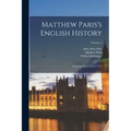 Matthew Paris's English History: From the Year 1235 to 1273; Volume 2
