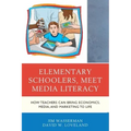 Elementary Schoolers, Meet Media Literacy: How Teachers Can Bring Economics, Media, and Marketing to Life