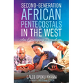 Second-Generation African Pentecostals in the West