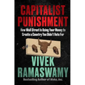 Capitalist Punishment: How Wall Street Is Using Your Money to Create a Country You Didn't Vote for