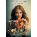 Solo el Amor lo Consigue