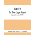 Records Of Rev. John Casper Stoever; Baptismal And Marriage, 1730-1779