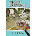Robot Revenge: a Winston Wong mystery novella