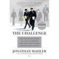 The Challenge: How a Maverick Navy Officer and a Young Law Professor Risked Their Careers to Defend the Constitution--And Won