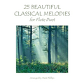 25 Beautiful Classical Melodies for Flute Duet