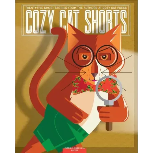 Cozy Cat Shorts: Twenty-five Short Stories from the Authors at Cozy Cat Press