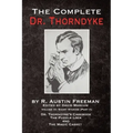 The Complete Dr. Thorndyke - Volume III: Short Stories (Part II) - Dr. Thorndyke's Casebook, The Puzzle Lock and The Magic Casket