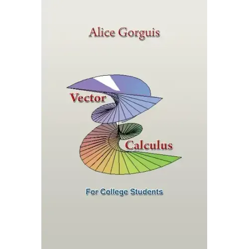 Vector Calculus: For College Students