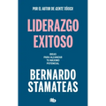 Liderazgo Exitoso. Ideas Para Alcanzar Tu Máximo Potencial / Successful Leadership. Ideas to Reach Your Full Potential