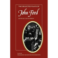 The Selected Plays of John Ford: The Broken Heart, 'Tis Pity She's a Whore, Perkin Warbeck