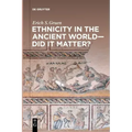 Ethnicity in the Ancient World - Did it matter?