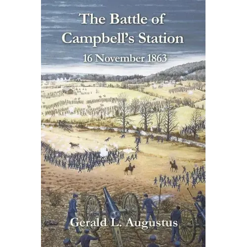 The Battle of Campbell's Station: 16 November 1863
