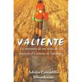 Valiente: La aventura de un niño de 10 años en el Camino de Santiago