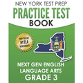 NEW YORK TEST PREP Practice Test Book Next Gen English Language Arts Grade 3: Preparation for the New York State ELA Assessments