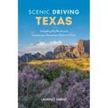 Scenic Driving Texas: Including Big Bend and Guadalupe Mountains National Parks