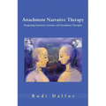 Attachment Narrative Therapy: Integrating Systemic, Narrative and Attachment Approaches