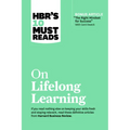 Hbr's 10 Must Reads on Lifelong Learning (with Bonus Article "the Right Mindset for Success" with Carol Dweck)