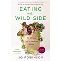Eating on the Wild Side: The Missing Link to Optimum Health