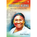 President Droupadi Murmu Rairangpur to Raisina Hills