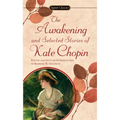 The Awakening: And Selected Stories of Kate Chopin