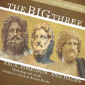 The Big Three: Zeus, Poseidon and Hades - Mythology 4th Grade Children's Greek & Roman Books