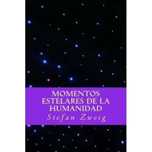 Momentos Estelares de la Humanidad (Spanish Editio)
