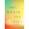 We Would See Jesus