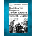 The Title of the Phelps and Gorham Purchase.