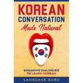 Korean Conversation Made Natural: Engaging Dialogues to Learn Korean