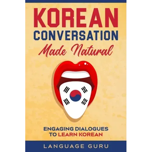 Korean Conversation Made Natural: Engaging Dialogues to Learn Korean