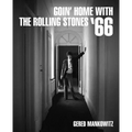 Goin' Home with the Rolling Stones '66: Photographs by Gered Mankowitz