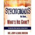 Strongman's His Name...: What's His Game?