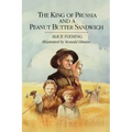 The King of Prussia and a Peanut Butter Sandwich