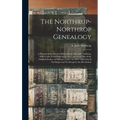 The Northrup-Northrop Genealogy: a Record of the Known Descendants of Joseph Northrup, Who Came From England in 1637, and Was One of the Original Sett